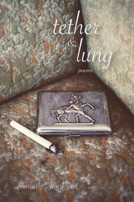 Tether & Lung: Poems 1