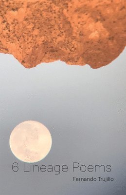 Fernando Trujillo - 6 Lineage Poems, Häftad