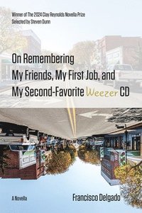 bokomslag On Remembering My Friends, My First Job, and My Second-Favorite Weezer CD