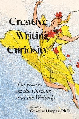 Creative Writing Curiosity (Volume 1)