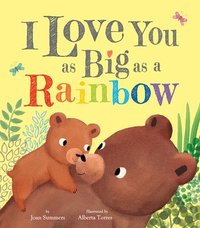 bokomslag I Love You As Big As A Rainbow
