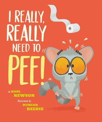 Karl Newson - I Really, Really Need to Pee!, Inbunden