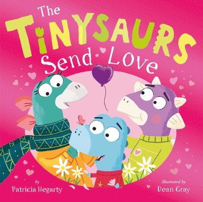 Patricia Hegarty - The Tinysaurs Send Love, Inbunden
