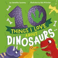 bokomslag 10 Things I Love about Dinosaurs