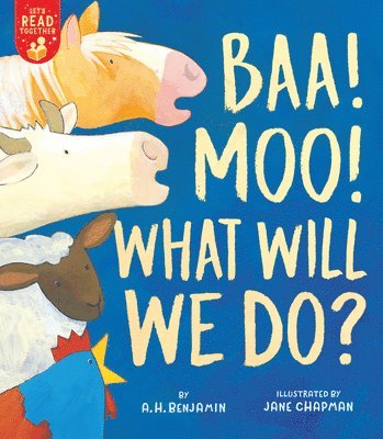 A. H. Benjamin - Baa! Moo! What Will We Do?, Häftad