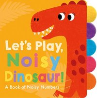 bokomslag Let's Play, Noisy Dinosaur!