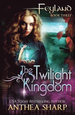 Anthea Sharp - Twilight Kingdom, Häftad