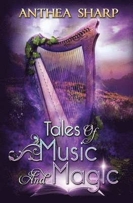 Anthea Sharp - Tales of Music and Magic, Häftad
