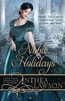 Anthea Lawson - Noble Holidays: Four Sweet Victorian Christmas Novellas, Häftad
