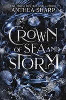 Anthea Sharp - Crown of Sea and Storm, Häftad