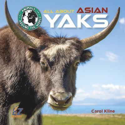 Carol Kline - All about Asian Yaks, Inbunden
