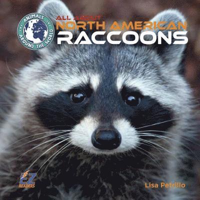 Lisa Petrillo - All about North American Raccoons, Inbunden