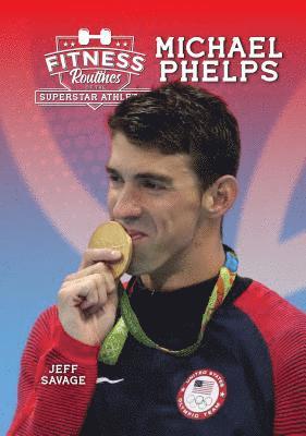 Jeff Savage - Fitness Routines of Michael Phelps, Inbunden