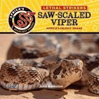 John Bankston - Saw-Scaled Viper: Africa's Deadly Snake, Inbunden