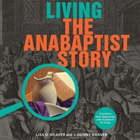 bokomslag Living the Anabaptist Story
