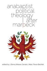 bokomslag Anabaptist Political Theology After Marpeck