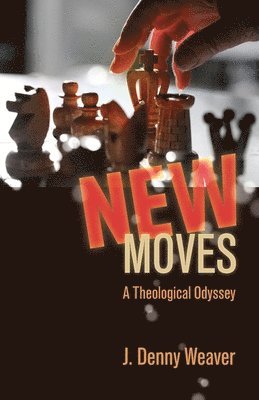 bokomslag New Moves: A Theological Odyssey