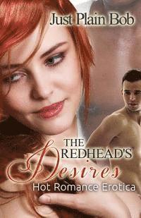 Just Plain Bob - The Redhead's Desires: Hot Romance Erotica, Häftad