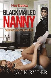 bokomslag Blackmailed Nanny: Servicing the Help