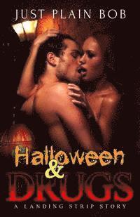 Just Plain Bob - Halloween & Drugs: A Landing Strip Story, Häftad