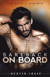 Dexter Chase - Bareback On Board: Gay Erotic Romance, Häftad