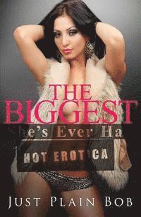 bokomslag The Biggest She's Ever Had: hot erotica
