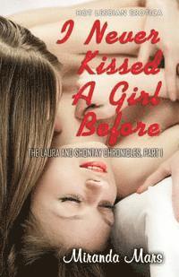 bokomslag I Never Kissed a Girl Before: Hot Lesbian Erotica