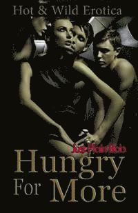 Just Plain Bob - Hungry For More: Hot & Wild Erotica, Häftad