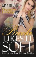 Brooke Likes It Soft: Discoveries In College 1