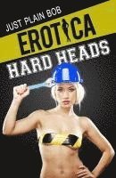 Just Plain Bob - Erotica: Hard Heads, Häftad