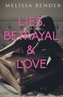 Lies, Betrayal, and Love: An Erotic Billionaire Romance 1
