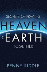 bokomslag Secrets of Praying Heaven and Earth Together