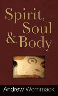 bokomslag Spirit, Soul and Body