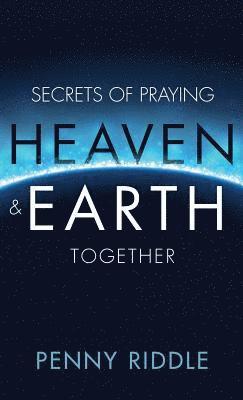 bokomslag Secrets of Praying Heaven and Earth Together