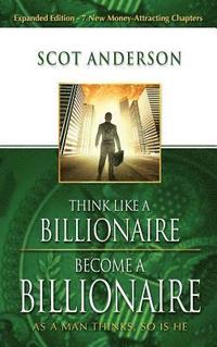 bokomslag Think Like a Billionaire, Become a Billionaire