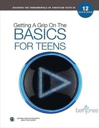 bokomslag Getting A Grip on the Basics for Teens