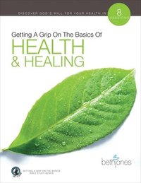 bokomslag Getting A Grip on the Basics of Health & Healing