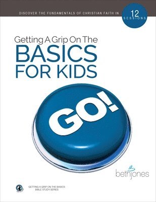 Beth Jones - Getting A Grip on the Basics for Kids, Häftad