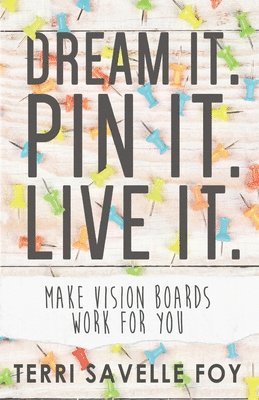 bokomslag Dream It. Pin It. Live It.