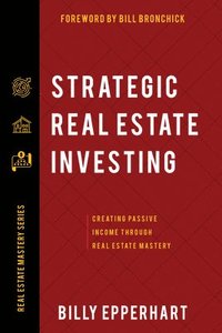 bokomslag Strategic Real Estate Investing