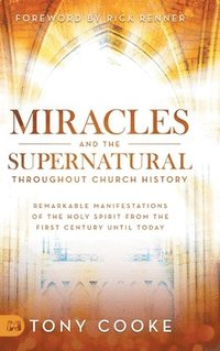 bokomslag Miracles and the Supernatural Throughout Church History