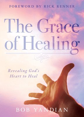 bokomslag Grace of Healing, The