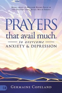 bokomslag Prayers that Avail Much to Overcome Anxiety and Depression
