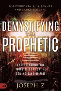 bokomslag Demystifying the Prophetic
