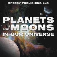 bokomslag Planets And Moons In Our Universe