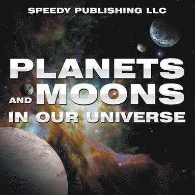 bokomslag Planets And Moons In Our Universe