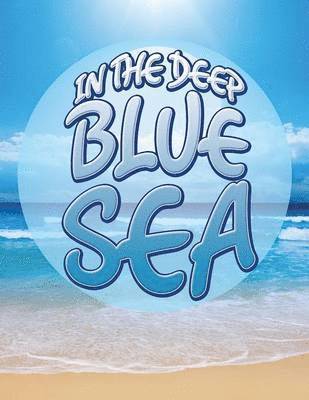 Speedy Publishing LLC, Speedy Publishing LLC, Speedy Publishing Llc - In the Deep Blue Sea, Häftad