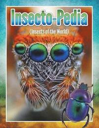 bokomslag Insecto-Pedia (Insects of the World)