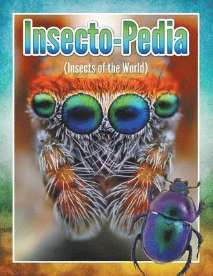 Insecto-Pedia (Insects of the World) 1