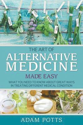 Adam Potts - Art of Alternative Medicine Made Easy, Häftad